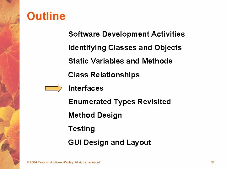 Outline Software Development Activities Identifying Classes and Objects Static Variables and Methods Class Relationships