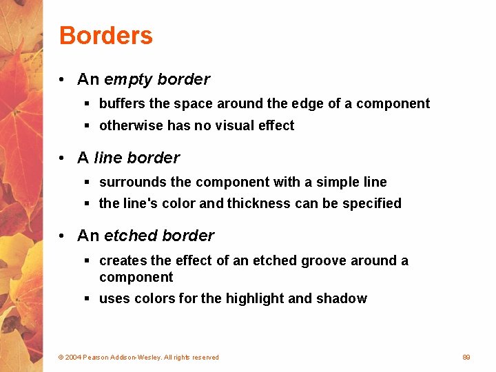 Borders • An empty border § buffers the space around the edge of a