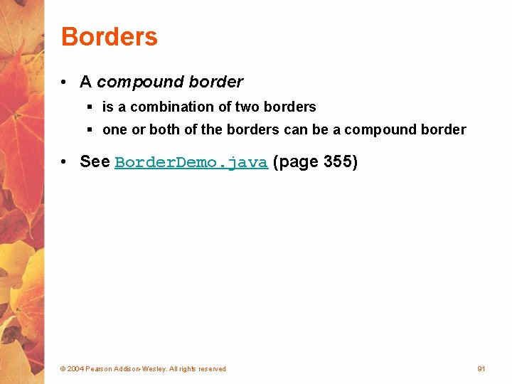 Borders • A compound border § is a combination of two borders § one