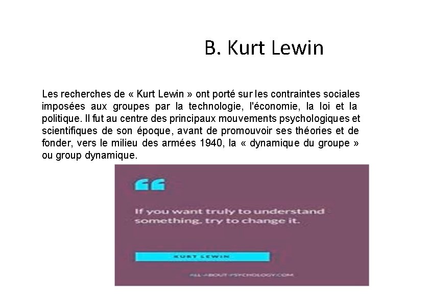 B. Kurt Lewin Les recherches de « Kurt Lewin » ont porté sur les