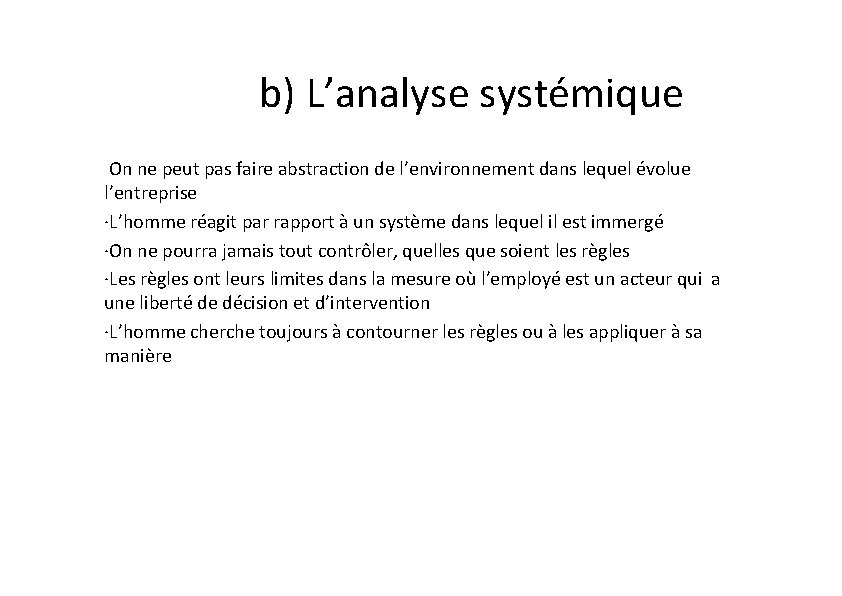 b) L’analyse systémique On ne peut pas faire abstraction de l’environnement dans lequel évolue