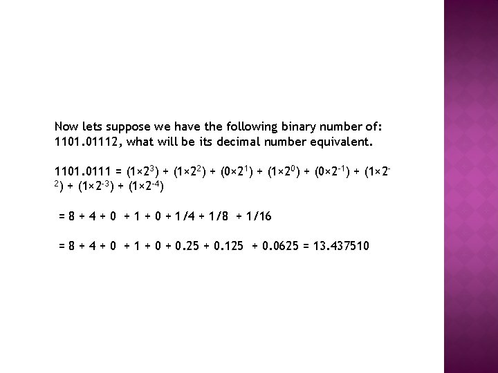 Now lets suppose we have the following binary number of: 1101. 01112, what will Now lets suppose we have the following binary number of: 1101. 01112, what will