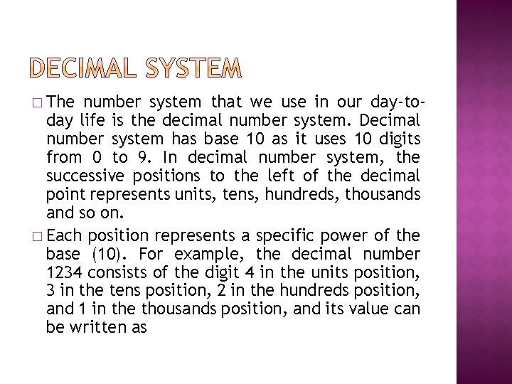 � The number system that we use in our day-today life is the decimal � The number system that we use in our day-today life is the decimal