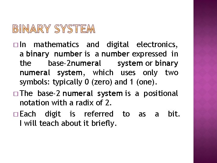 � In mathematics and digital electronics, a binary number is a number expressed in � In mathematics and digital electronics, a binary number is a number expressed in