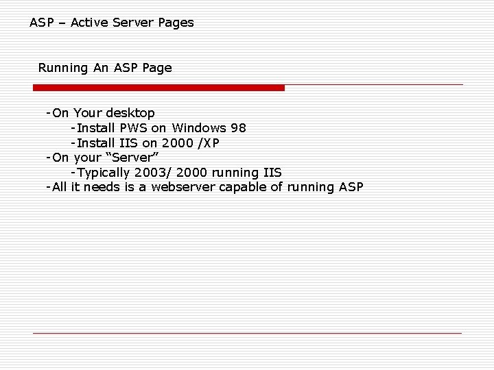 ASP – Active Server Pages Running An ASP Page -On Your desktop -Install PWS ASP – Active Server Pages Running An ASP Page -On Your desktop -Install PWS