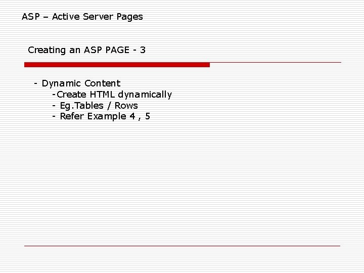ASP – Active Server Pages Creating an ASP PAGE - 3 - Dynamic Content ASP – Active Server Pages Creating an ASP PAGE - 3 - Dynamic Content