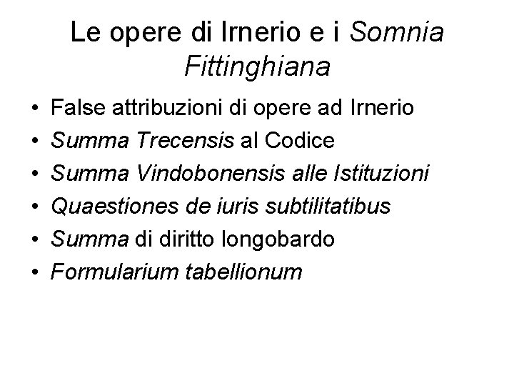 Le opere di Irnerio e i Somnia Fittinghiana • • • False attribuzioni di