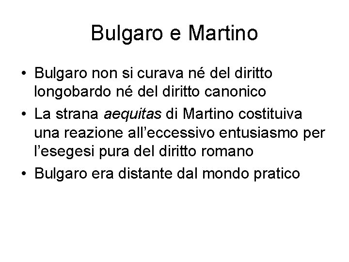 Bulgaro e Martino • Bulgaro non si curava né del diritto longobardo né del