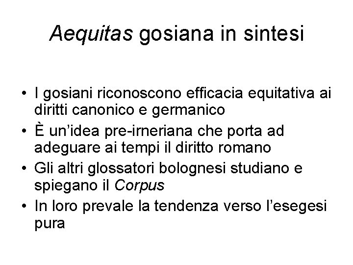 Aequitas gosiana in sintesi • I gosiani riconoscono efficacia equitativa ai diritti canonico e