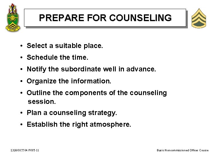 PREPARE FOR COUNSELING • Select a suitable place. • Schedule the time. • Notify