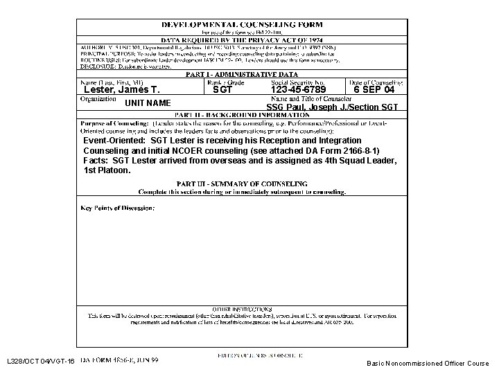 Lester, James T. UNIT NAME SGT 123 -45 -6789 6 SEP 04 SSG Paul,