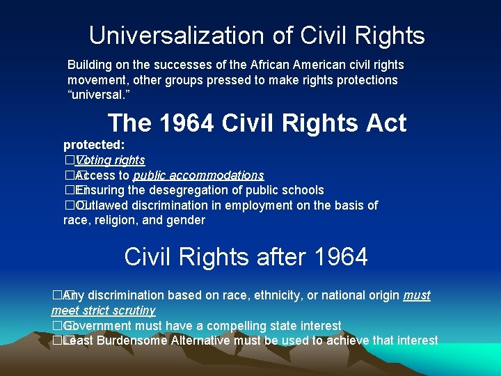 Universalization of Civil Rights Building on the successes of the African American civil rights