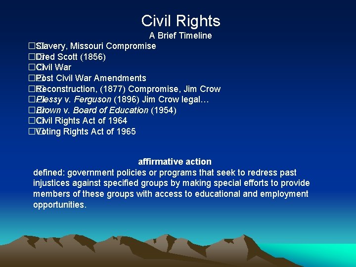 Civil Rights A Brief Timeline �� Slavery, Missouri Compromise �� Dred Scott (1856) ��