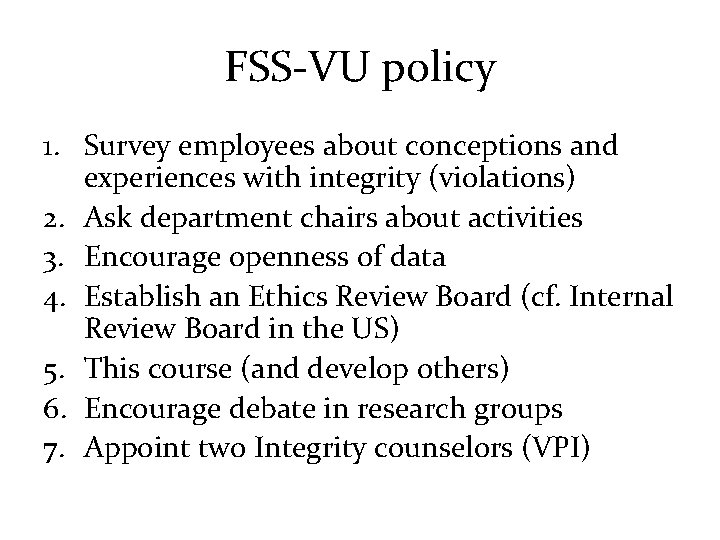 FSS-VU policy 1. Survey employees about conceptions and experiences with integrity (violations) 2. Ask