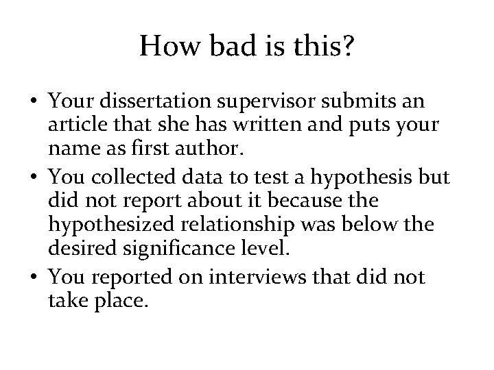 How bad is this? • Your dissertation supervisor submits an article that she has