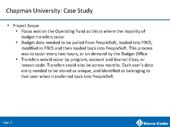 Chapman University: Case Study • Project Scope • Focus was on the Operating Fund