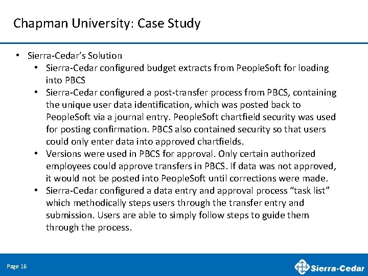 Chapman University: Case Study • Sierra-Cedar’s Solution • Sierra-Cedar configured budget extracts from People.