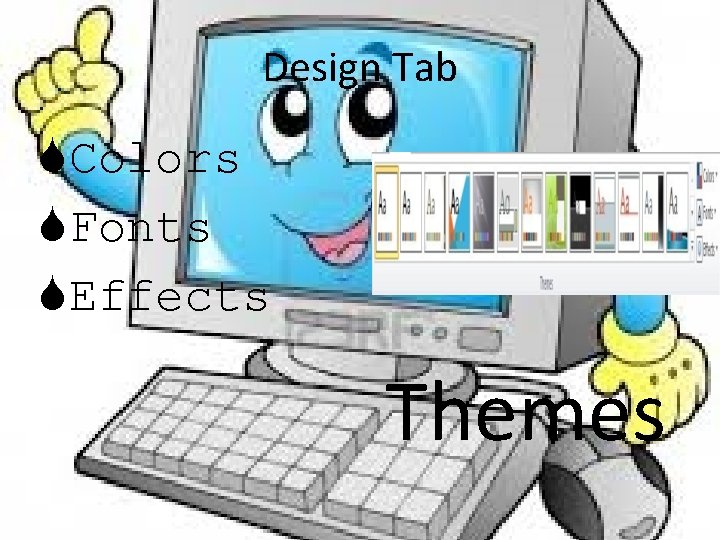 Design Tab Colors Fonts Effects Themes 