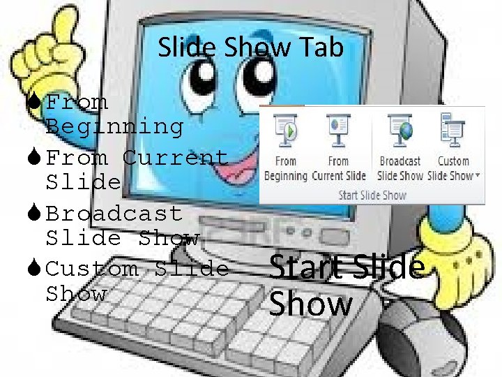 Slide Show Tab From Beginning From Current Slide Broadcast Slide Show Custom Slide Show