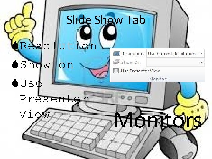 Slide Show Tab Resolution Show on Use Presenter View Monitors 