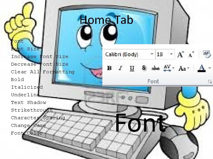Home Tab Font Size Increase Font Size Decrease Font Size Clear All Formatting Bold