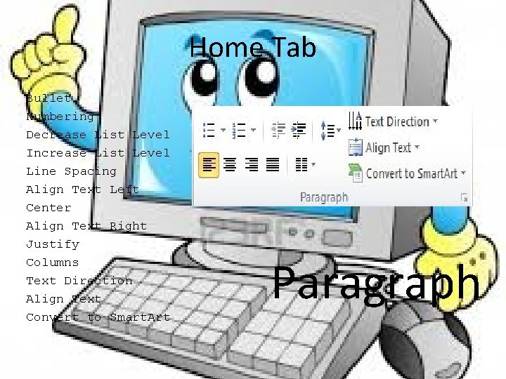 Home Tab Bullet Numbering Decrease List Level Increase List Level Line Spacing Align Text