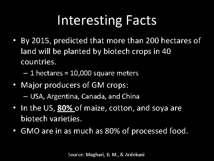 Interesting Facts • By 2015, predicted that more than 200 hectares of land will