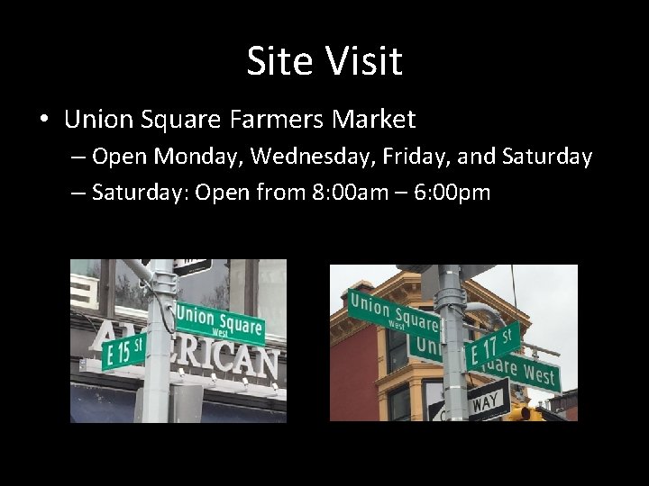 Site Visit • Union Square Farmers Market – Open Monday, Wednesday, Friday, and Saturday