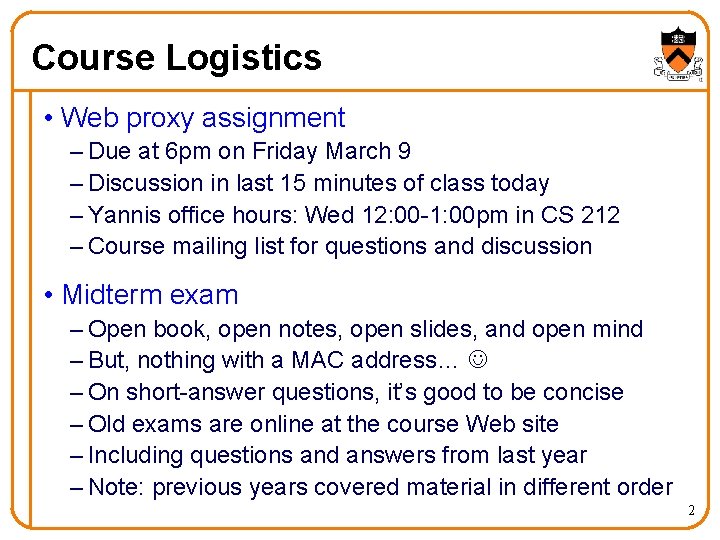 Course Logistics • Web proxy assignment – Due at 6 pm on Friday March