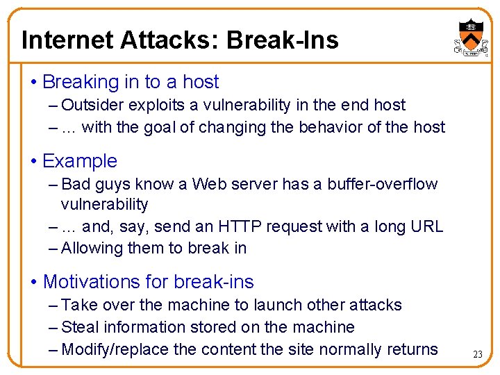 Internet Attacks: Break-Ins • Breaking in to a host – Outsider exploits a vulnerability