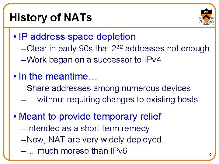 History of NATs • IP address space depletion – Clear in early 90 s