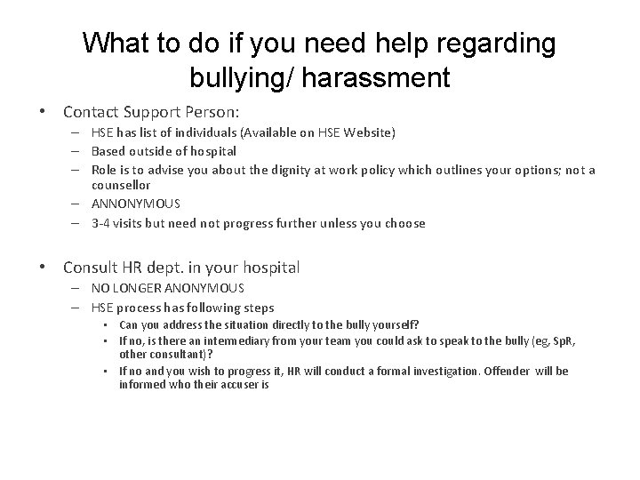 What to do if you need help regarding bullying/ harassment • Contact Support Person: