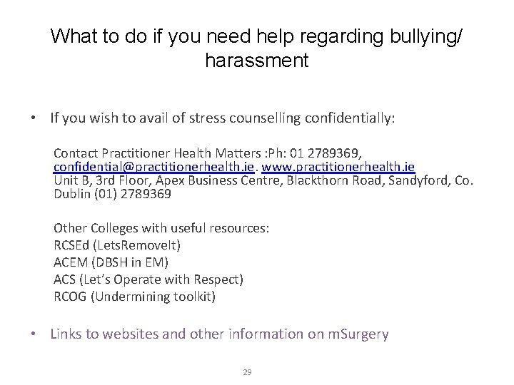 What to do if you need help regarding bullying/ harassment • If you wish