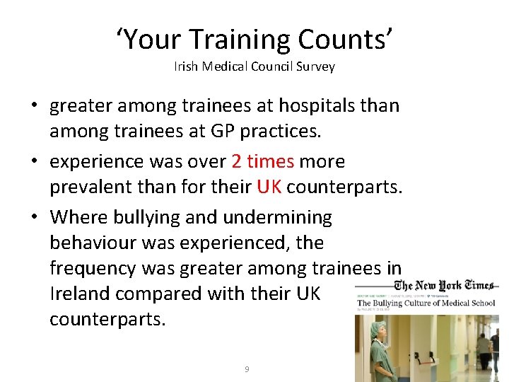 ‘Your Training Counts’ Irish Medical Council Survey • greater among trainees at hospitals than