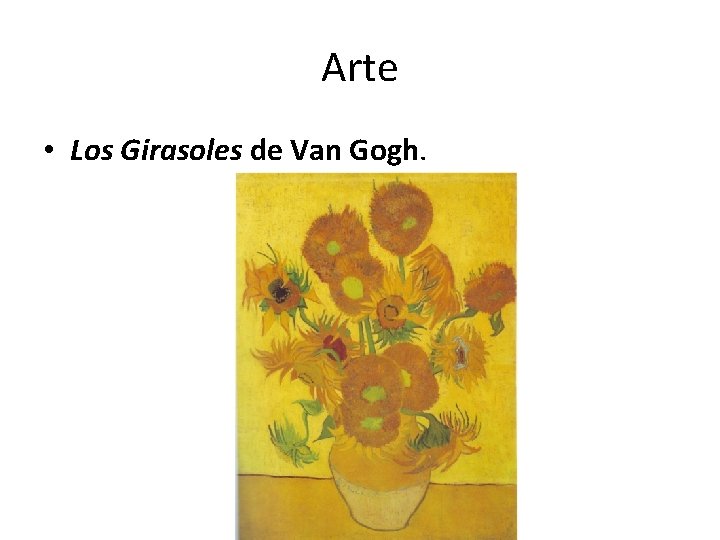 Arte • Los Girasoles de Van Gogh. 