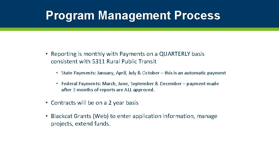 Program Management Process • Reporting is monthly with Payments on a QUARTERLY basis consistent