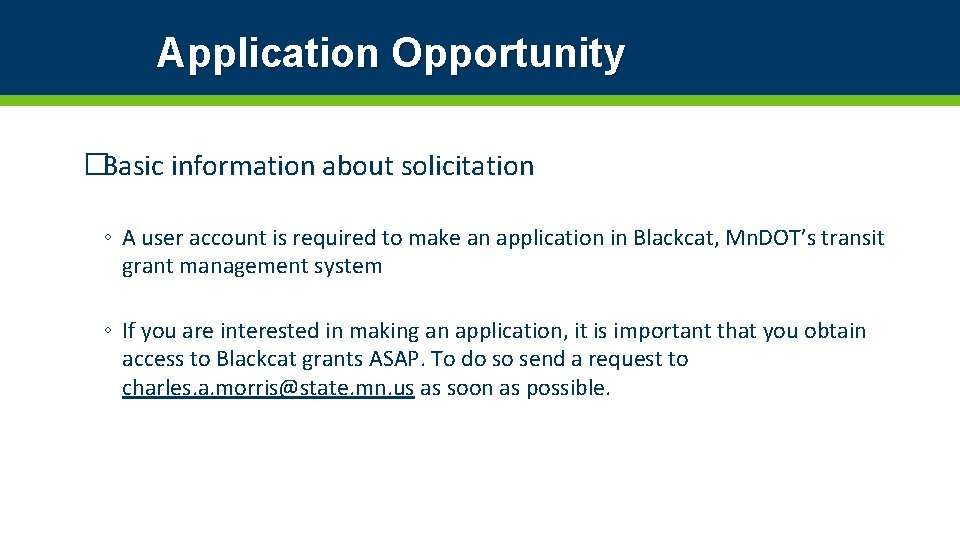 Application Opportunity �Basic information about solicitation ◦ A user account is required to make