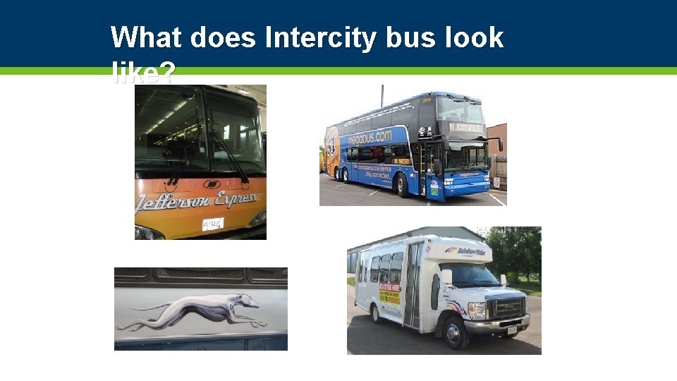 What does Intercity bus look like? 