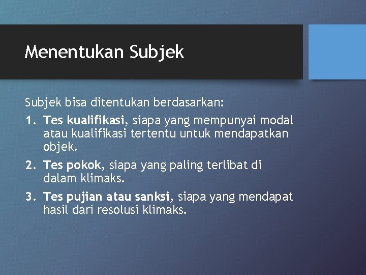 Menentukan Subjek bisa ditentukan berdasarkan: 1. Tes kualifikasi, siapa yang mempunyai modal atau kualifikasi