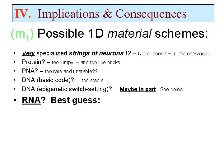 IV. Implications & Consequences (m 1) Possible 1 D material schemes: • • •