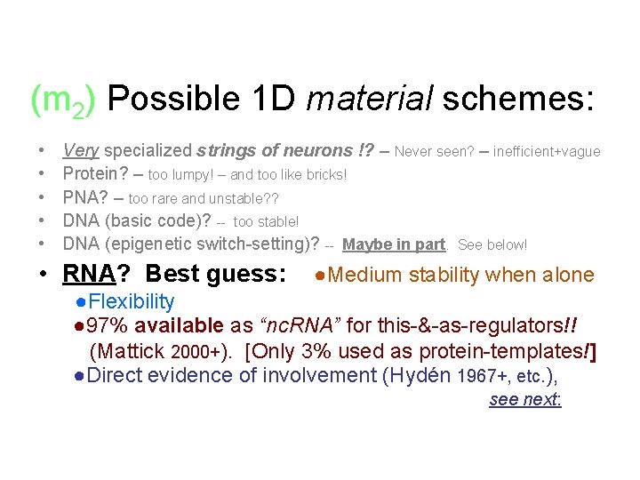 (m 2) Possible 1 D material schemes: • • • Very specialized strings of