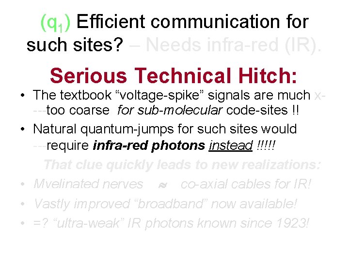 (q 1) Efficient communication for such sites? – Needs infra-red (IR). Serious Technical Hitch: