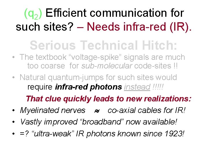 (q 2) Efficient communication for such sites? – Needs infra-red (IR). Serious Technical Hitch: