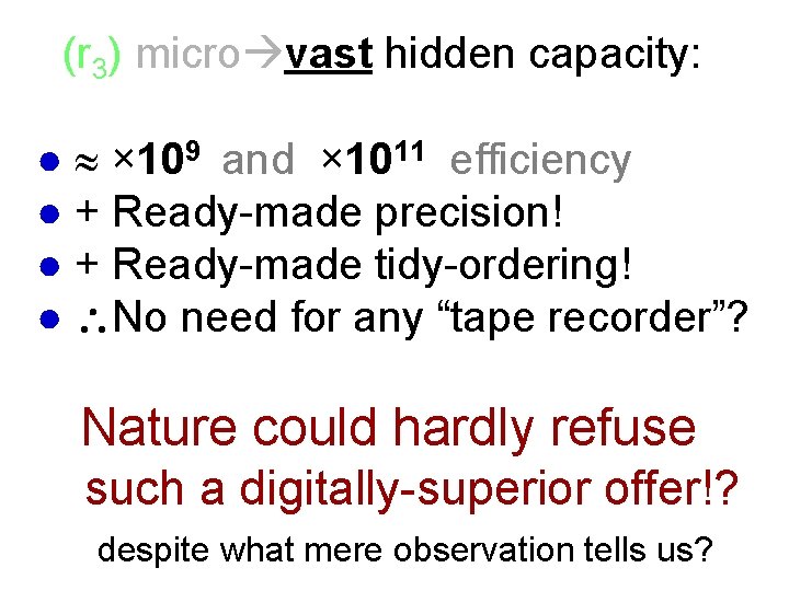 (r 3) micro vast hidden capacity: ● × 109 and × 1011 efficiency ●