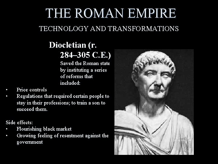 THE ROMAN EMPIRE TECHNOLOGY AND TRANSFORMATIONS Diocletian (r. 284– 305 C. E. ) Saved