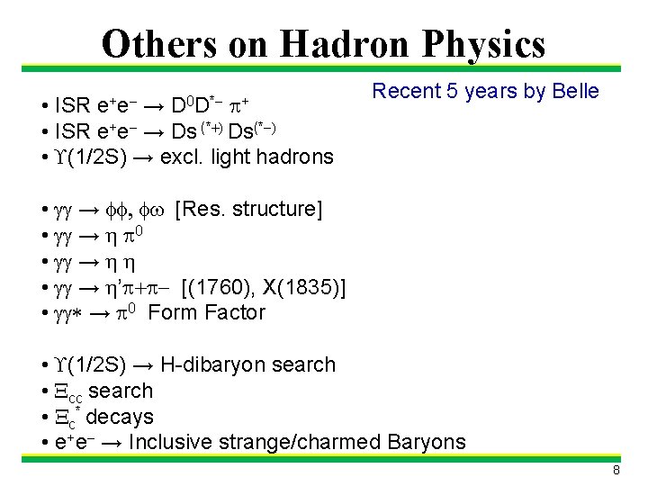 Others on Hadron Physics e+ e- + • ISR → • ISR e+e- →