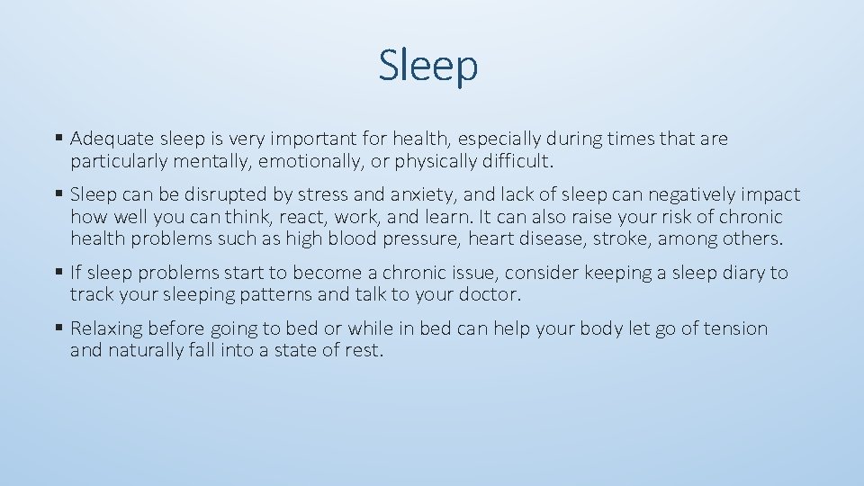 Sleep § Adequate sleep is very important for health, especially during times that are