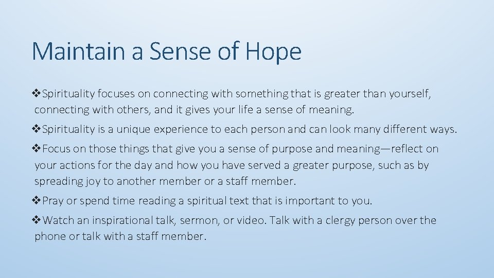 Maintain a Sense of Hope v. Spirituality focuses on connecting with something that is