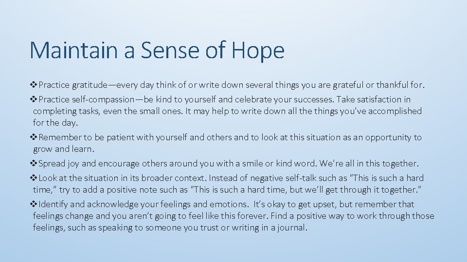 Maintain a Sense of Hope v. Practice gratitude—every day think of or write down
