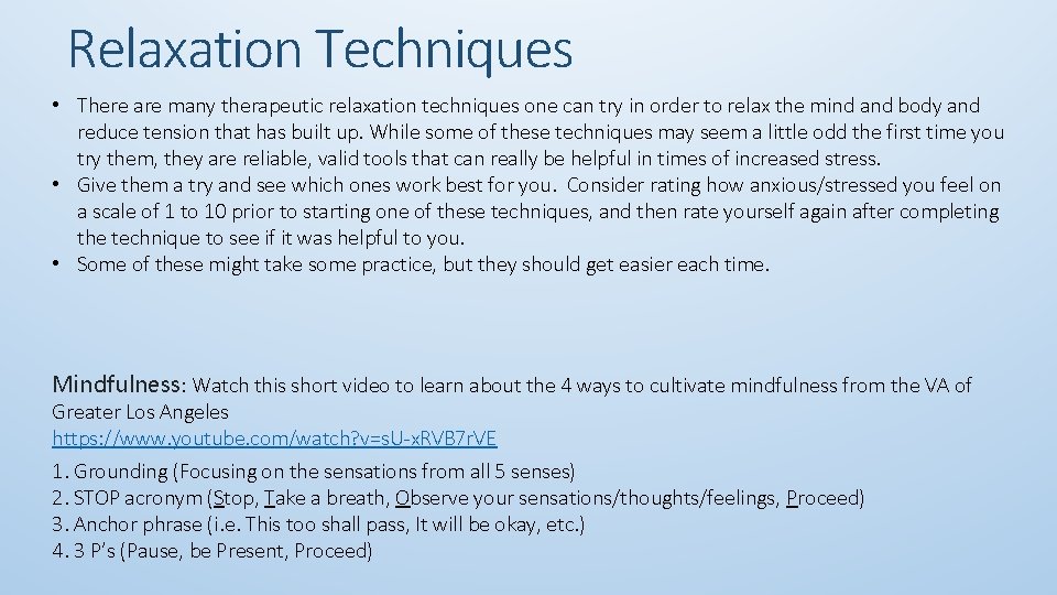 Relaxation Techniques • There are many therapeutic relaxation techniques one can try in order